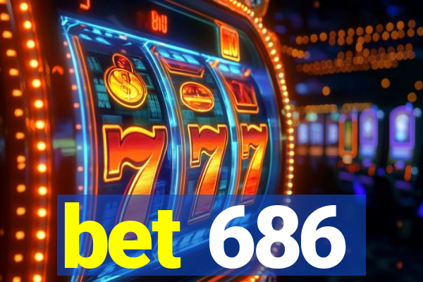 bet 686